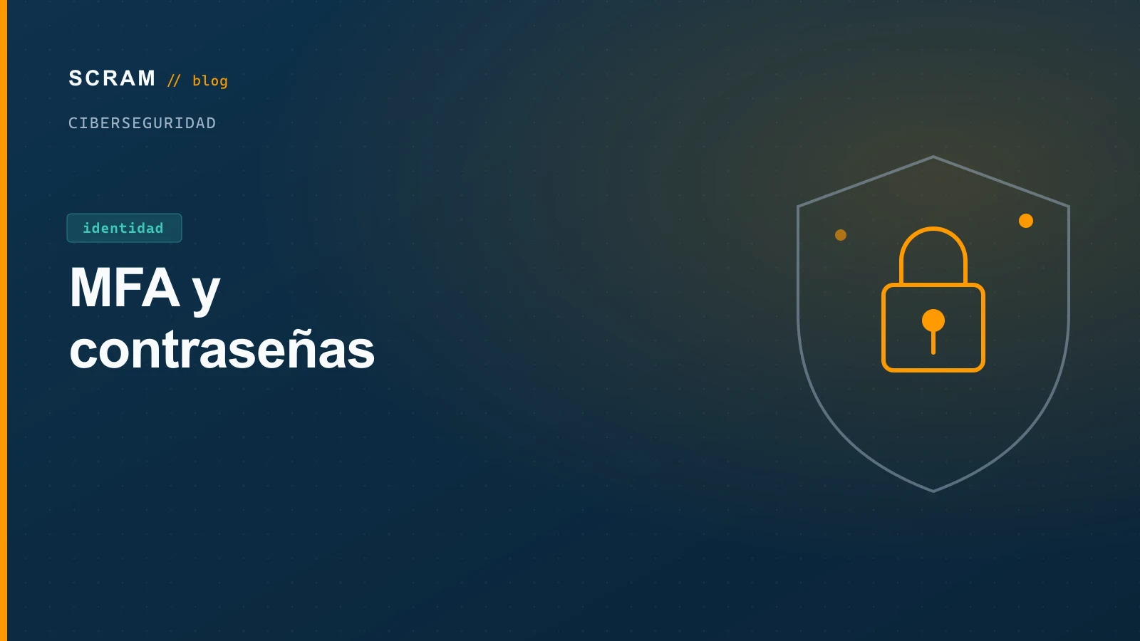 MFA y Contraseñas: La Defensa Más Barata que Casi Nadie Activa