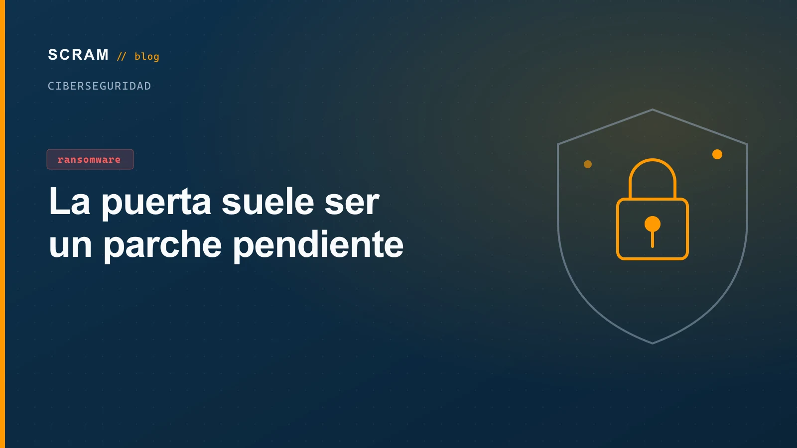 Ransomware en PyMEs: la Puerta Suele Ser un Parche Pendiente