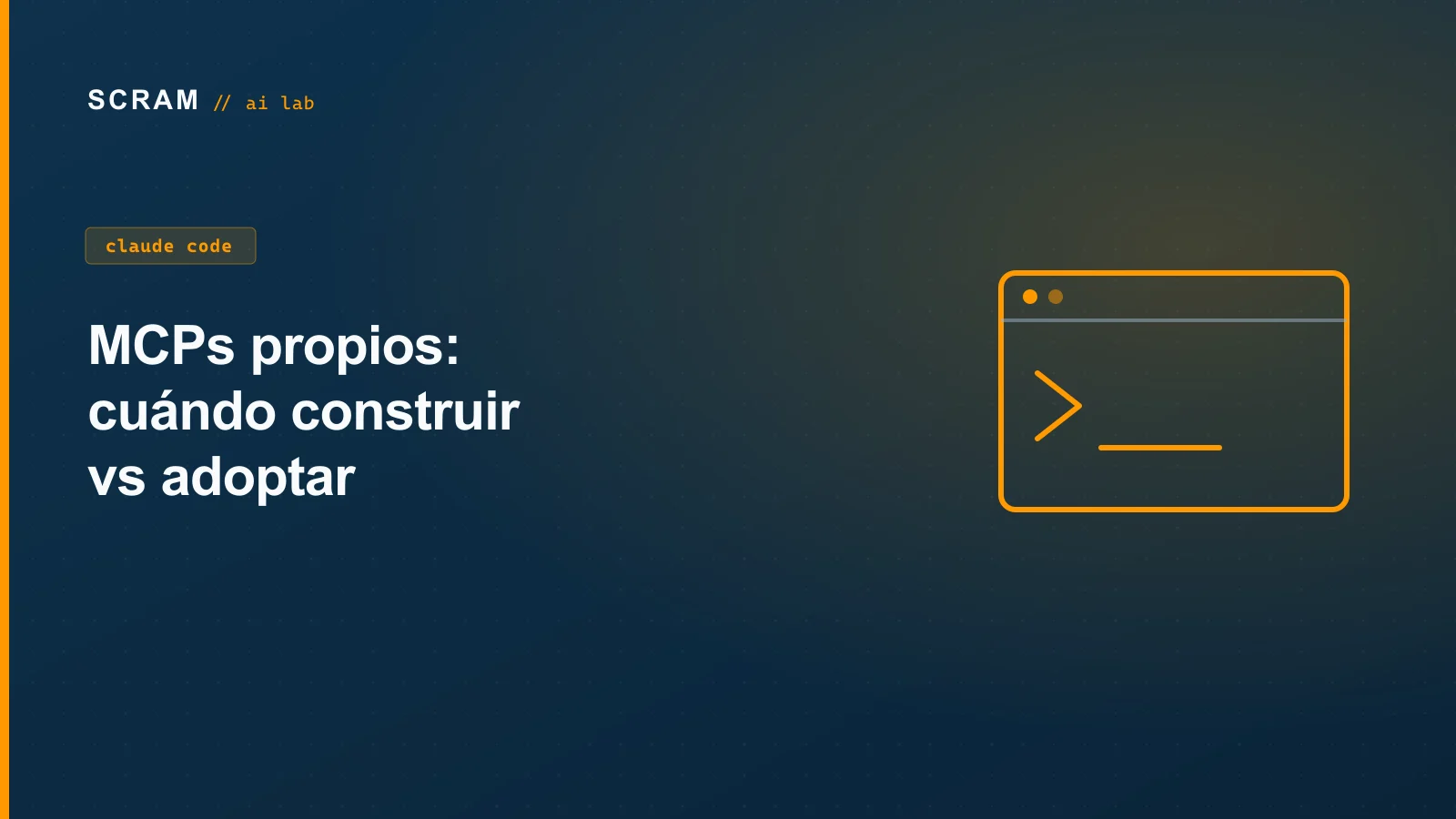 MCPs propios: cuándo construir vs adoptar