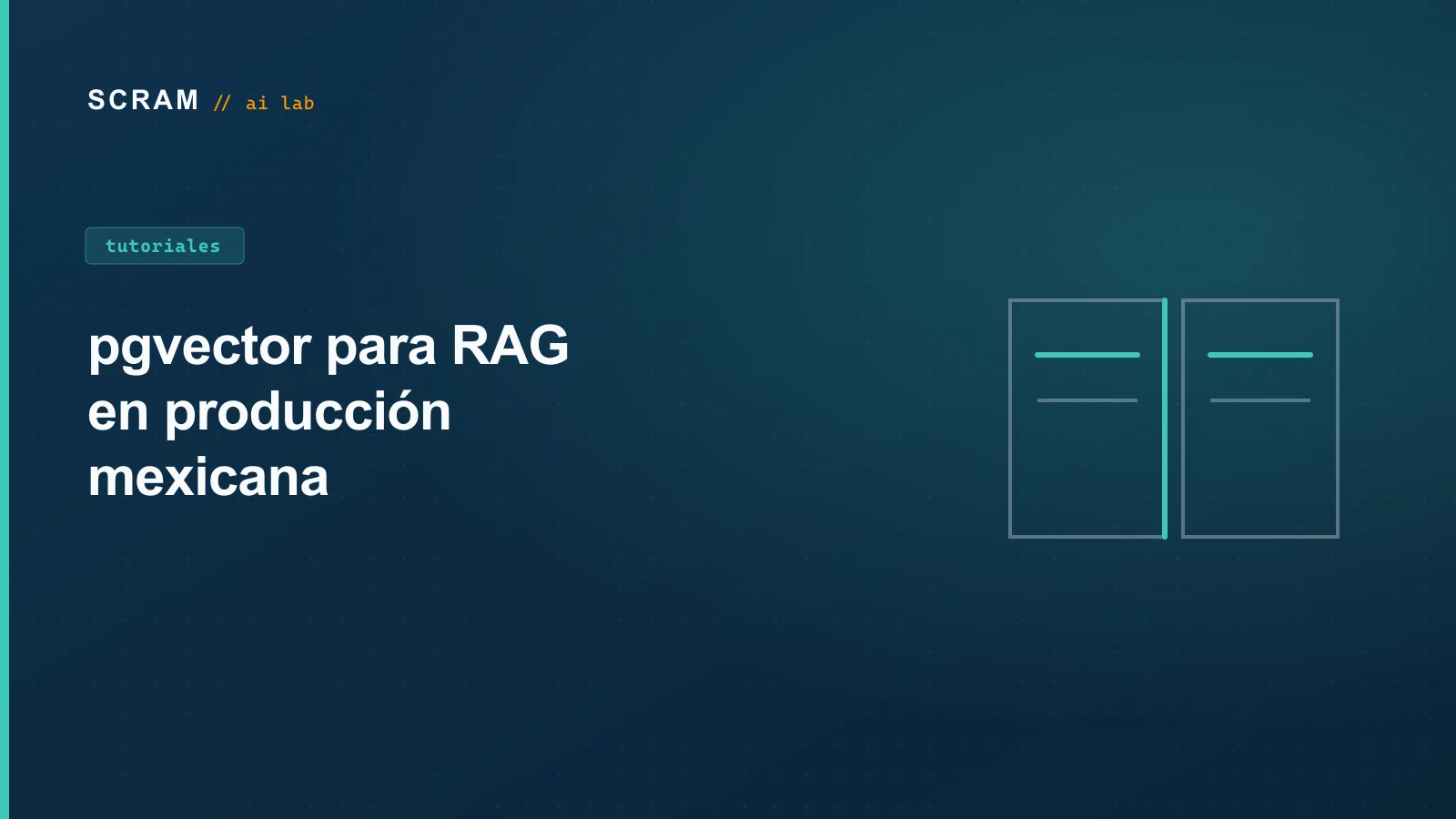 pgvector para RAG en producción mexicana